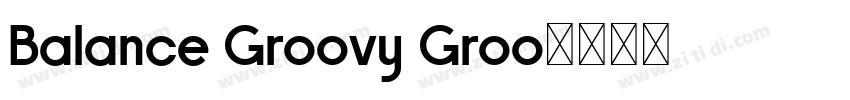 Balance Groovy Groo字体转换